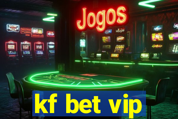 kf bet vip